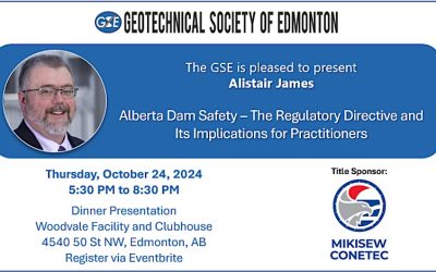 October 24, 2024: Allistair James – Alberta Dam Safety – The Regulatory Directive and Its Implications for Practitioners