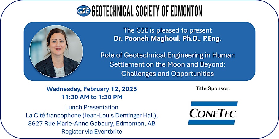 February 12, 2025: Dr. Pooneh Maghoul, 2023 CGS Colloquium Lecture – Role of Geotechnical Engineering in Human Settlement on the Moon and Beyond